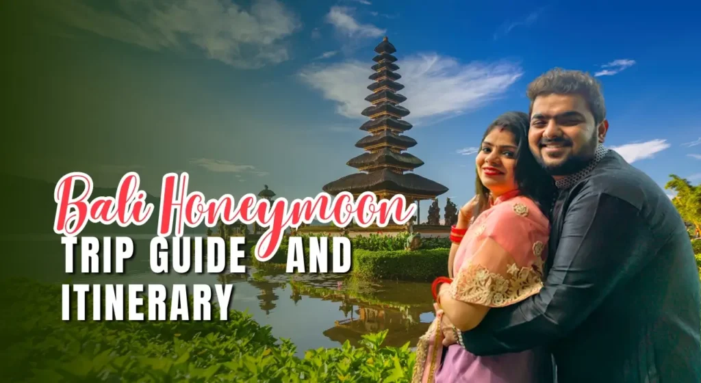 Bali honeymoon trip