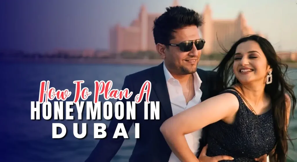 Honeymoon In Dubai